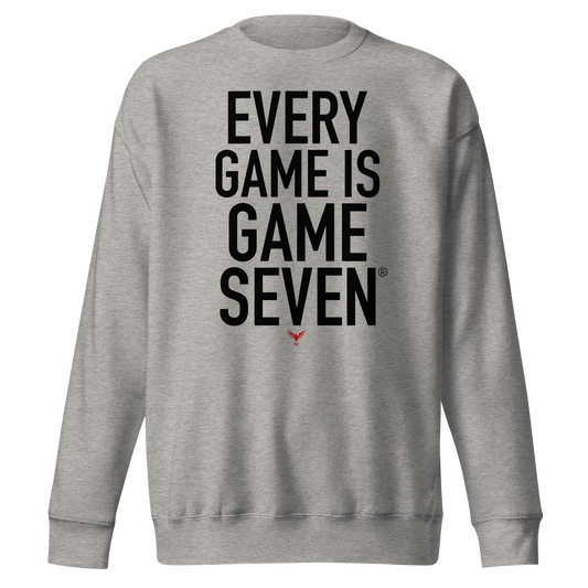 Every Game Is Game Seven Crewneck