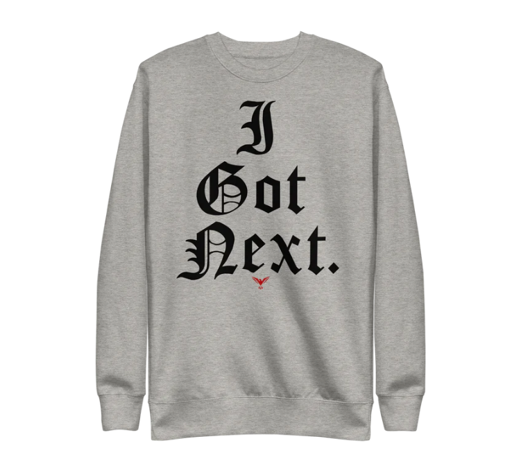 I Got Next Crewneck