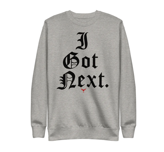 I Got Next Crewneck