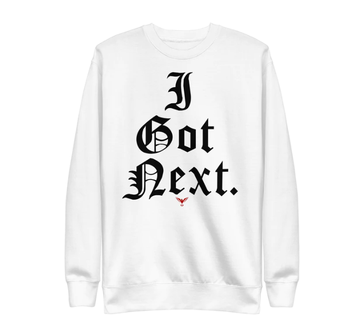 I Got Next Crewneck