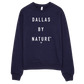 Dallas By Nature Sweatshirt
