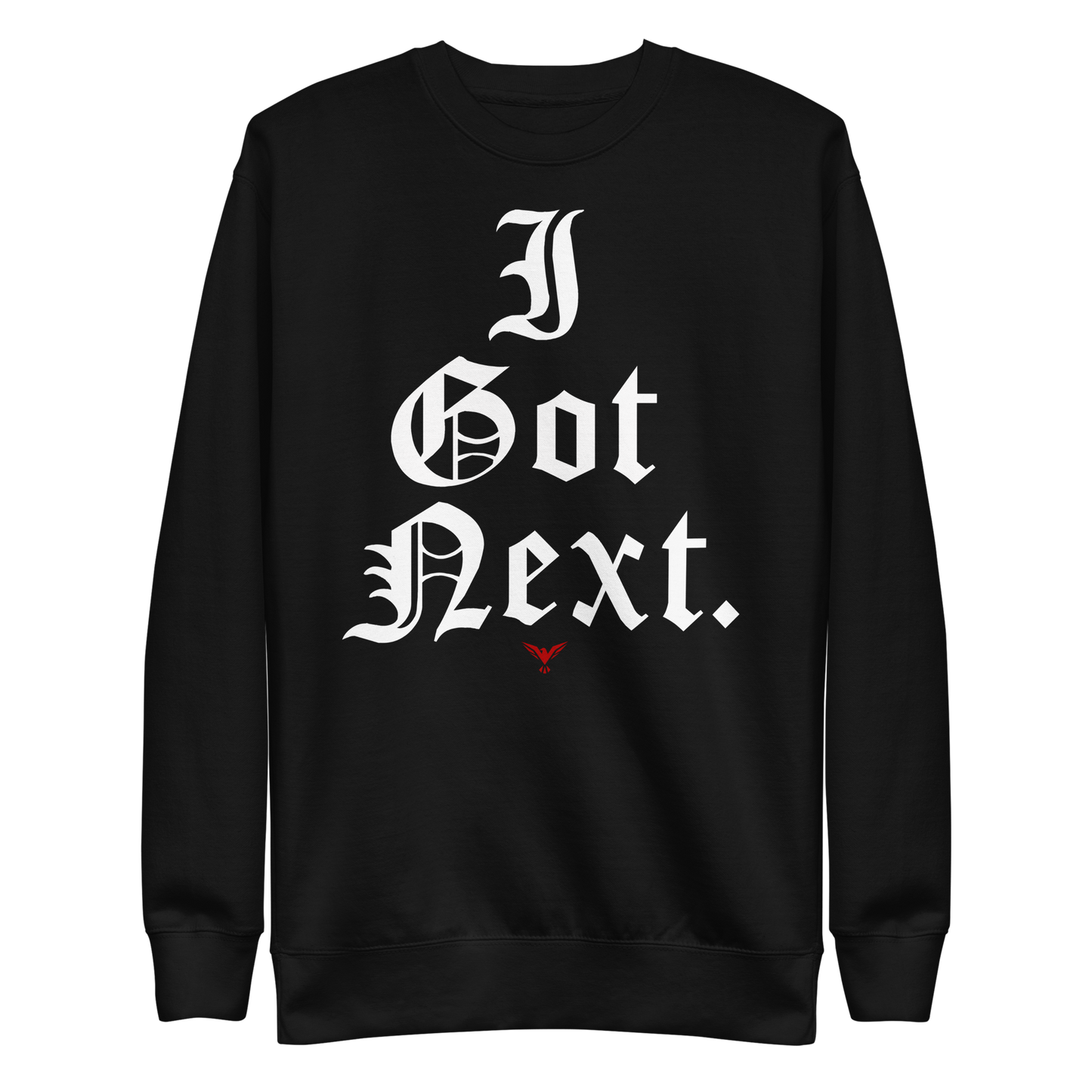 I Got Next Crewneck